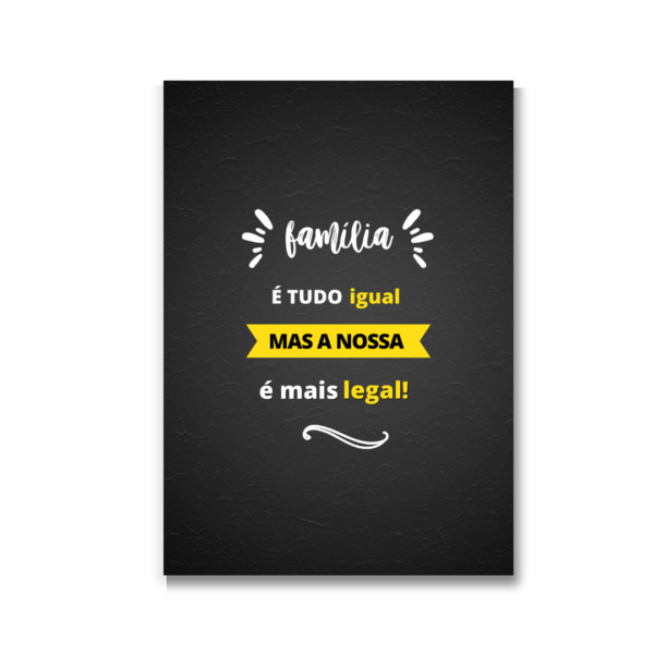 Quadro Decorativo – Família é Tudo Igual